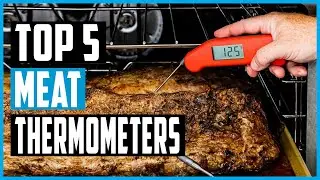 Best Meat Thermometers 2023 | Top 5 Best Meat Thermometers For Your Kitchen
