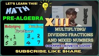PRE-ALGEBRA I MULTIPLYING/DIVIDING FRACTIONS AND MIXED NUMBERS