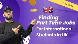 Finding Part Time Jobs For An International Students In UK