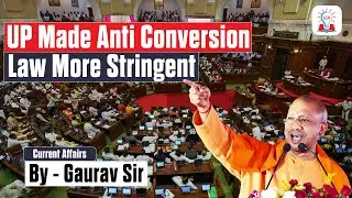 Anti Conversion Law More Stringent in UP | UPSC Current Affair | Legacy IAS Academy