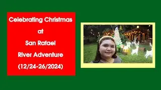 Celebrating Christmas at San Rafael River Adventure (12/24-26/2024) / Peaceful 🏞️🎄