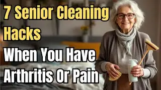 7 Senior Cleaning Hacks: Easy Decluttering When You Have Arthritis Or Pain (senior decluttering)