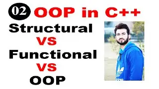 02. OOP in C++ | Structural VS Functional VS OOP paradigms in Urdu/Hindi 2019