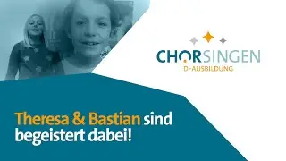 D-Ausbildung im Chorsingen &ndash; Theresa & Bastian sind begeistert dabei!