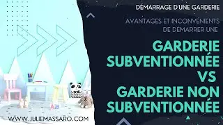 Est-ce mieux de d&eacute;marrer une garderie subventionn&eacute;e ou non subventionn&eacute;e?