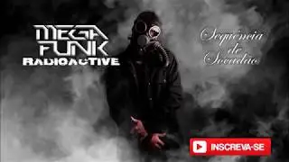 Mega Funk - Radioactive (Sequ&ecirc;ncia de Socad&atilde;o)