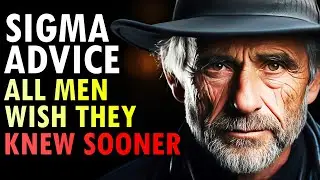 Life Changing Sigma Male Advice Most Men Wish They Knew Earlier In Life (HARSH TRUTHS)