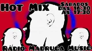 Programa Hot Mix na R&aacute;dio Madruga Music.