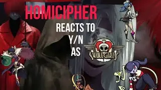 HOMICIPHER REACTS TO Y/N AS SKULLGIRLS! | AS SHORT AS FREMINET’S SCREEN TIME| not that good