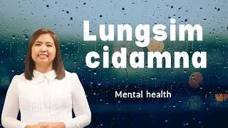 Lungsim Cidamna | Mental Health