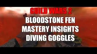 Guild wars 2 - Second Dive : Bloodstone Fen and Mastery Insights Guide 2022