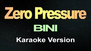 BINI - Zero Pressure (Karaoke)