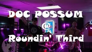 DOC POSSUM @ Roundin' Third