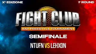 Fight Club - NTUFN vs Lehxon - Semifinale 2 (1&deg; round)