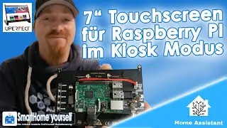 Home Assistant im Kiosk Modus mit Touchscreen am Raspberry Pi || UPerfect UPI 7
