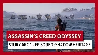 ASSASSIN'S CREED ODYSSEY: STORY ARC 1 - EPISODE 2: SHADOW HERITAGE