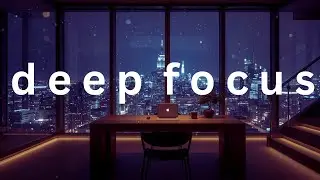 Urban Skyline Deep Focus — 1 Hour Instrumental for Maximum Concentration