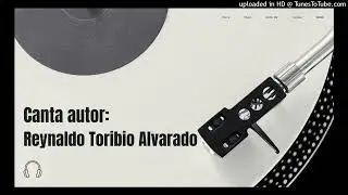No llores coraz&oacute;n - Reynaldo Toribio Alvarado