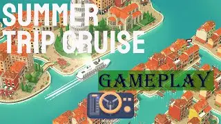 Summer Trip Cruise Gameplay [with commentary] Greece Cruises
