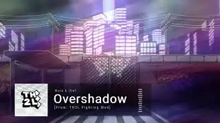 Overshadow (ft. thwl) [TH2L: The Fighting Mod OST]