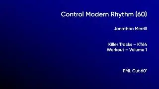 Control Modern Rhythm (60) - Jonathan Merrill | Killer Tracks (KT64) [Full Track] - PML Cut 60' #63