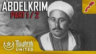 The Rise of Abd el-Krim: A Glimpse into the Moroccan Resistance [1/2]