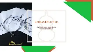 Calligop testa a corda de violino Erudithus!