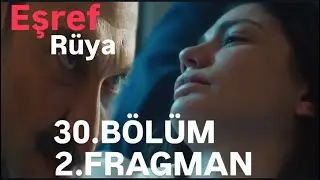 EŞREF RÜYA 30.BÖLÜM 2.FRAGMAN 