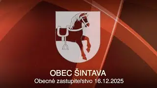16.12.2025 - Obecné zastupiteľstvo Šintava