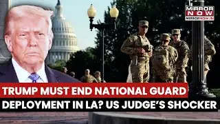 California Judge Orders Trump to Immediately Halt National Guard Deployment in Los Angeles