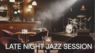 Late Night Jazz Session | After Hours Relax Music (3 Hours)