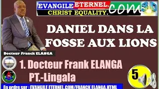 1. Evangile Eternel .Com FE-PT🔊 1.1-1 DANIEL DANS LA FOSSE AUX LIONS (1). FRANCK ELENGA. 5-Li.