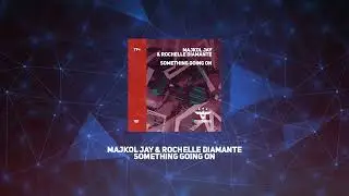 Majkol Jay _ Rochelle Diamante - Something Going On (Radio Edit)
