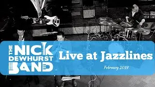Nick Dewhurst Band | Live at Jazzlines, Feb '19