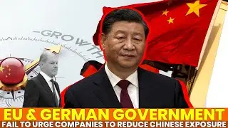 EU & German Government Fail To Urge Companies To Reduce Chinese Exposure