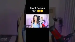 Payal Flirting 🤯💗|#subscribe #payalgaming #nocopyright #views #viralshort|Time Mile Tho Dekh Lena 😔|