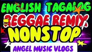 ENGLISH TAGALOG ||REGGAE REMIX ||NONSTOP|!