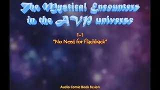 The Mystical Encounters in the AvsP 1-1 Audio comic book version