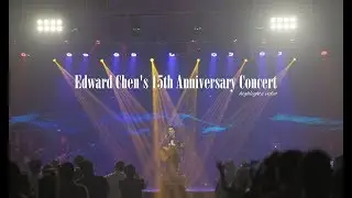 Edward Chen 陳國富 - 15th Anniversary Concert ( Konser 15 Tahun Berkarya ) [Highlights Video]