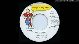 Captain Barkey - Get Vex Money(Guns and Roses Riddim)