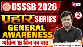 DSSSB 2026 | DSSSB General Awareness Classes 2026 | DSSSB General Awareness By Raj Sir