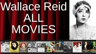 ALL Wallace Reid Movies Ranked by Score (Critics + Fans)