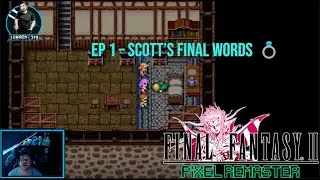 Final Fantasy II &ndash; EP 01 | The Fall of Fynn & Scott&rsquo;s Ring 💍
