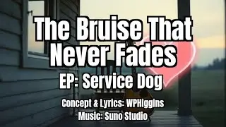 Cut 3: The Bruise That Never Fades,  EP: Service Dog, Big Willie Music 