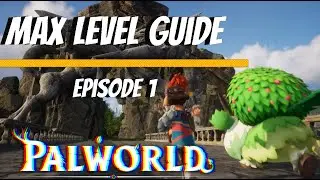 Palworld Max Level Guide (1-15) Ep. 1