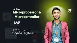 Microcontroller & Microprocessor || SAP || Class 3 || UIU || Ostitto || Md. Sajedur Rahman