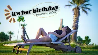 BIRTHDAY ESPECIAL | cinematic vlog