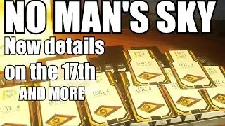 No Man's Sky! New details on the 17th and MORE!