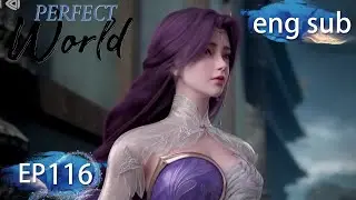 [Eng Sub] Perfect World EP116