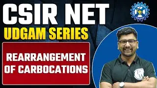 Rearrangement of Carbocations | Organic Chemistry | CSIR NET 2023